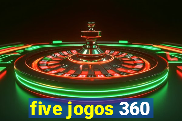 five jogos 360